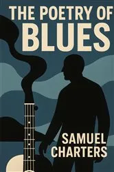Book cover of The Poetry of The Blues by Samuel Charters