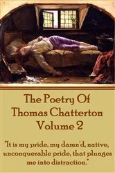 Book cover of The Poetry Of Thomas Chatterton - Vol 2 by Thomas Chatterton