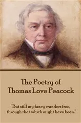 Book cover of The Poetry of Thomas Love Peacock by Thomas Love Peacock
