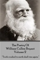 Book cover of The Poetry of William Cullen Bryant - Volume 2 - The Later Poems by William Cullen Bryant