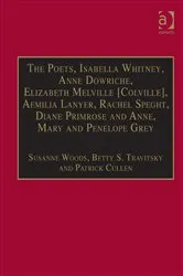 Book cover of The Poets, Isabella Whitney, Anne Dowriche, Elizabeth Melville [Colville], Aemilia Lanyer, Rachel Speght, Diane Primrose and Anne, Mary and Penelope Grey by Betty S. Travitsky