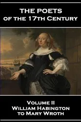 Book cover of The Poets of the 17th Century - Volume II – William Habington to Mary Wroth by Robert Herrick