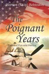 Book cover of The Poignant Years by Horace N. Robinson