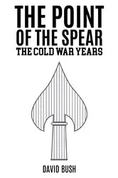 Book cover of The Point of the Spear by David Bush