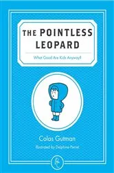 Book cover of The Pointless Leopard by Colas Gutman