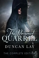 Book cover of The Poisoned Quarrel: The Arbalester Trilogy 3 (Complete Edition) by Duncan Lay