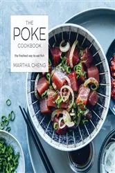 Book cover of The Poke Cookbook by Martha Cheng