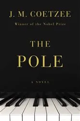 Book cover of The Pole: A Novel by J. M. Coetzee