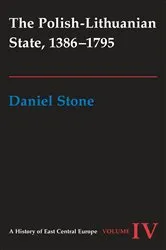 Book cover of The Polish-Lithuanian State, 1386-1795 by Daniel Z. Stone
