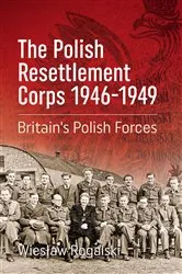 Book cover of The Polish Resettlement Corps 1946-1949 by Wiesław Rogalski