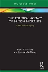 Book cover of The Political Agency of British Migrants by Fiona Ferbrache
