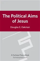 Book cover of The Political Aims of Jesus by Douglas E. Oakman