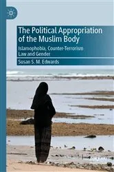Book cover of The Political Appropriation of the Muslim Body by Susan S.M. Edwards