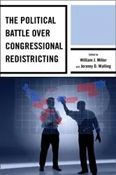 Book cover of The Political Battle over Congressional Redistricting by William J. Miller