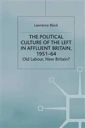 Book cover of The Political Culture of the Left in Affluent Britain, 19 51-64 by L. Black