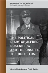 Book cover of The Political Diary of Alfred Rosenberg and the Onset of the Holocaust by Jürgen Matthäus