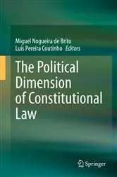Book cover of The Political Dimension of Constitutional Law by Miguel Nogueira de Brito