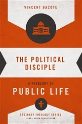 Book cover of The Political Disciple by Vincent E. Bacote