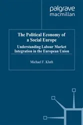 Book cover of The Political Economy of a 'Social Europe' by M. Kluth