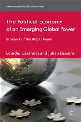 Book cover of The Political Economy of an Emerging Global Power by L. Casanova