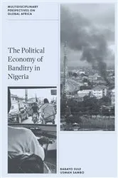 Book cover of The Political Economy of Banditry in Nigeria by Babayo Sule