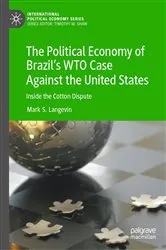 Book cover of The Political Economy of Brazil’s WTO Case Against the United States by Mark S. Langevin