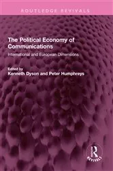 Book cover of The Political Economy of Communications by Kenneth Dyson