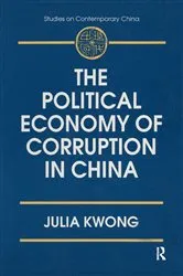 Book cover of The Political Economy of Corruption in China by Julia Kwong