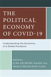 Book cover of The Political Economy of COVID-19 by Luke A. Amadi