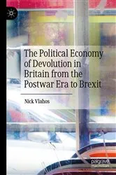 Book cover of The Political Economy of Devolution in Britain from the Postwar Era to Brexit by Nick Vlahos