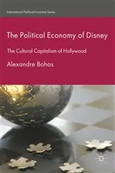Book cover of The Political Economy of Disney by Alexandre Bohas