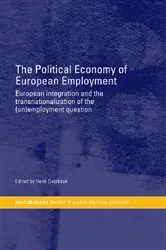 Book cover of The Political Economy of European Employment by Henk Overbeek