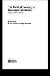 Book cover of The Political Economy of European Integration by Erik Jones