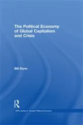 Book cover of The Political Economy of Global Capitalism and Crisis by Bill Dunn