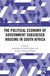 Book cover of The Political Economy of Government Subsidised Housing in South Africa by Sithembiso Lindelihle Myeni