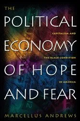 Book cover of The Political Economy of Hope and Fear by Marcellus William Andrews