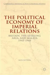 Book cover of The Political Economy of Imperial Relations by Alex Sutton
