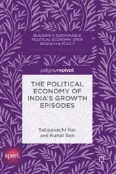 Book cover of The Political Economy of India's Growth Episodes by Sabyasachi Kar