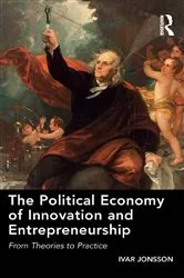 Book cover of The Political Economy of Innovation and Entrepreneurship by Ivar Jonsson