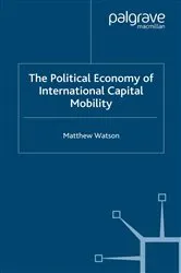 Book cover of The Political Economy of International Capital Mobility by M. Watson