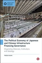 Book cover of The Political Economy of Japanese and Chinese Infrastructure Financing Governance by Trissia Wijaya