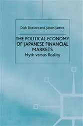 Book cover of The Political Economy of Japanese Financial Markets by R. Beason