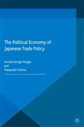 Book cover of The Political Economy of Japanese Trade Policy by Aurelia George Mulgan