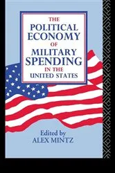 Book cover of The Political Economy of Military Spending in the United States by Alex Mintz