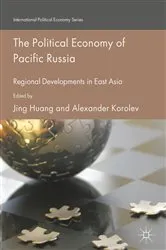 Book cover of The Political Economy of Pacific Russia by Jing Huang