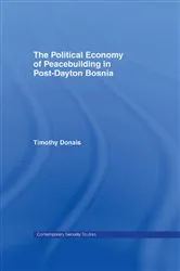 Book cover of The Political Economy of Peacebuilding in Post-Dayton Bosnia by Tim Donais