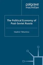 Book cover of The Political Economy of Post-Soviet Russia by V. Tikhomirov