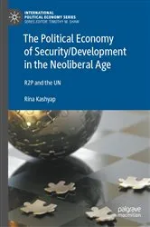 Book cover of The Political Economy of Security/Development in the Neoliberal Age by Rina Kashyap