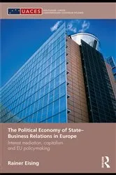 Book cover of The Political Economy of State-Business Relations in Europe by Rainer Eising