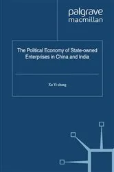 Book cover of The Political Economy of State-owned Enterprises in China and India by X. Yi-chong